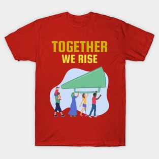 Together We Rise T-Shirt